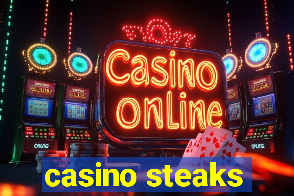 casino steaks